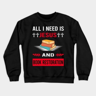 I Need Jesus And Book Restoration Repair Crewneck Sweatshirt